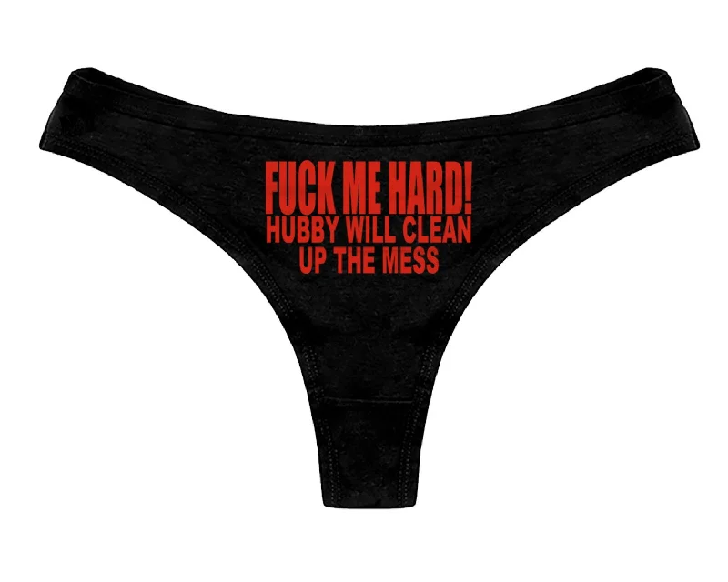 fuck-me-hard-hubby-will-clean-up-the-mess-panties-cuckold-hotwife-slutty-naughty-bachelorette-party-bridal-gift-panty-womens-thong-panties-8251